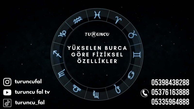 Yükselen Burca Göre Fiziksel Özellikler