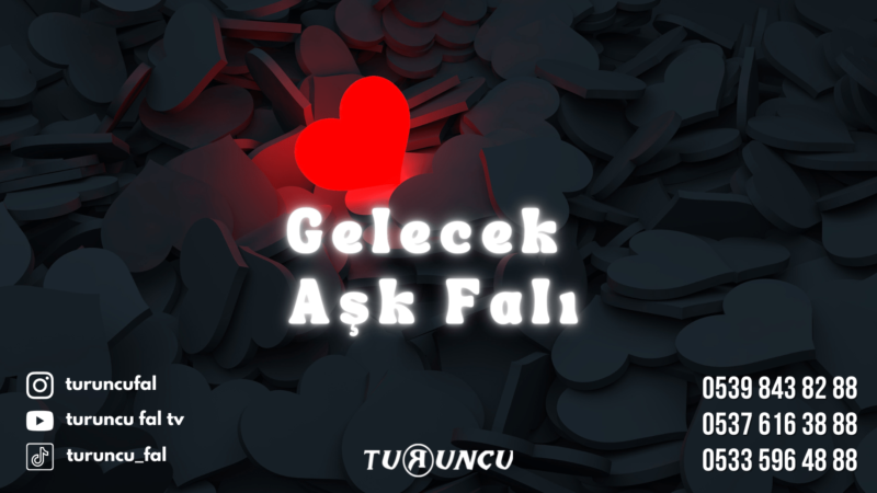 Aşk Geleceği Falı