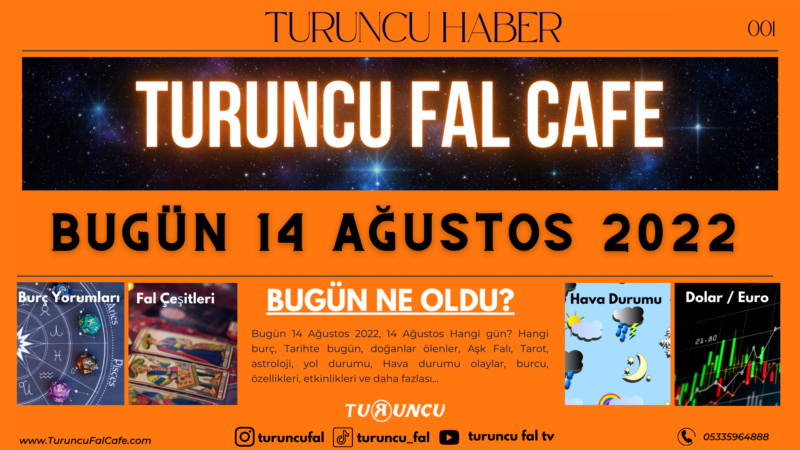 Bugün 14 Ağustos 2022