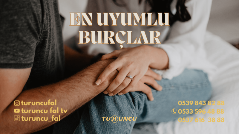 En Uyumlu Burçlar Hangileridir?