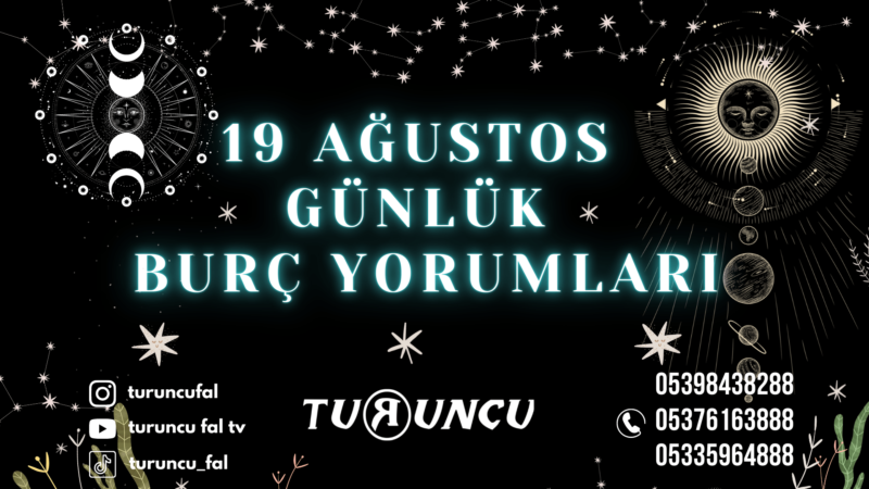 Günlük Burç Yorumları 19 Ağustos