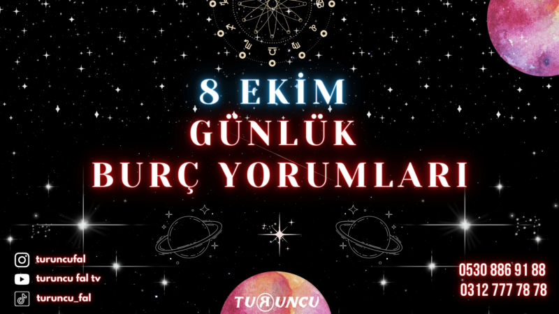 Günlük Burç Yorumları 8 Ekim