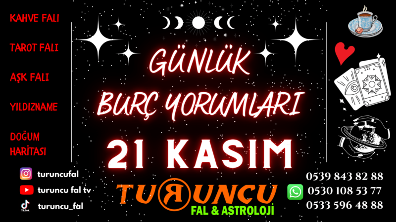 Günlük Burç Yorumları 21 Kasım 2022