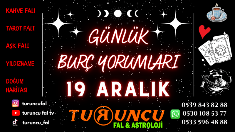 Günlük Burç Yorumları 19 Aralık 2022
