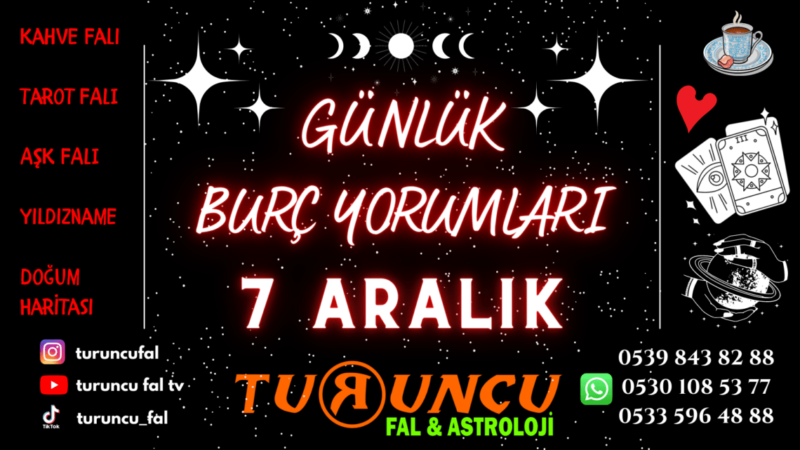 Günlük Burç Yorumları 7 Aralık 2022