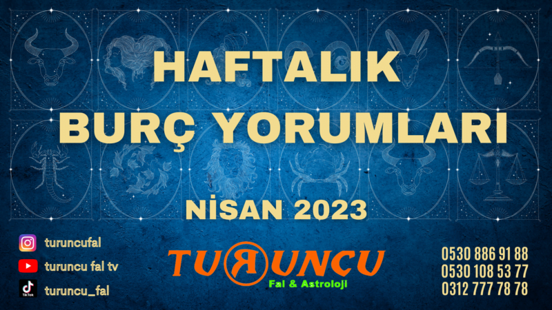 Haftalık Burç Yorumları Nisan 2023